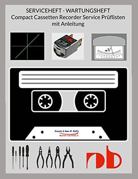 portada SERVICEHEFT - WARTUNGSHEFT - Compact Cassetten Recorder Service Prüflisten mit Anleitung: 35 Prüflisten, inkl. Erklärungen wie wird's gemacht mit Gaug 