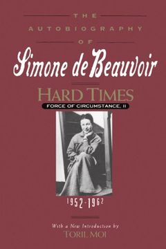 hard times: force of circumstance, volume ii: 1952-1962 (the autobiography of simone de beauvoir) (en Inglés)