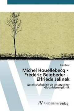 portada Michel Houellebecq - Frédéric Beigbeder - Elfriede Jelinek