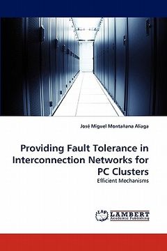 portada providing fault tolerance in interconnection networks for pc clusters (en Inglés)