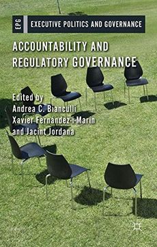 portada Accountability and Regulatory Governance: Audiences, Controls and Responsibilities in the Politics of Regulation (Executive Politics and Governance)