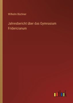 portada Jahresbericht über das Gymnasium Fridericianum (en Alemán)
