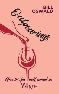 portada Outpourings: How to be well versed in wine