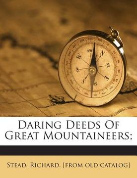 portada Daring Deeds of Great Mountaineers; (en Inglés)