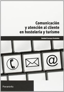 Comunicacion Y Atencion Al Cliente En Hosteleria Y Turismo