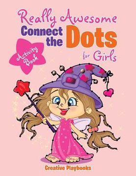 portada Really Awesome Connect the Dots for Girls Activity Book (en Inglés)