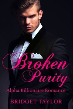 portada Broken Purity: (Alpha Billionaire Series Book 2) (Volume 2)