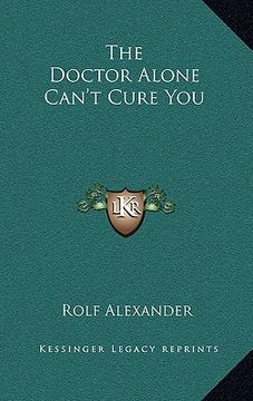 portada the doctor alone can't cure you (en Inglés)