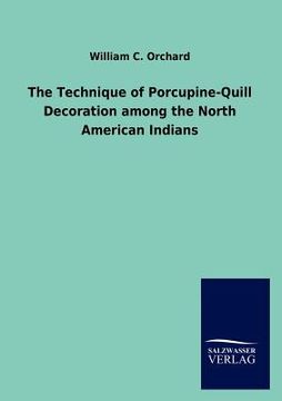portada the technique of porcupine-quill decoration among the north american indians (en Inglés)