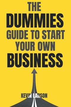 portada The Dummies Guide to Start Your Own Business