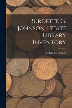 portada Burdette G. Johnson Estate Library Inventory (in English)