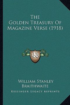 portada the golden treasury of magazine verse (1918) the golden treasury of magazine verse (1918) (in English)