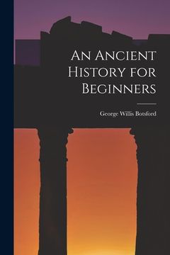 portada An Ancient History for Beginners [microform] (en Inglés)