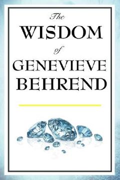 portada the wisdom of genevieve behrend: your invisible power, attaining your desires (en Inglés)