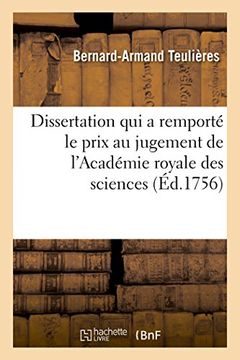 portada Dissertation Qui a Remporte Le Prix Au Jugement de L'Academie Royale Des Sciences, Des Belles: Lettres Et Des Arts de Rouen, En L'Annee 1755 (Litterature) (French Edition)
