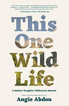 portada This one Wild Life: A Mother-Daughter Wilderness Memoir (en Inglés)