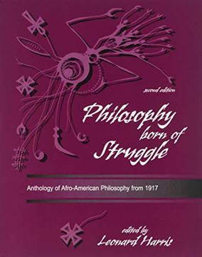 portada Philosophy Born of Struggle: Anthology of Afro-American Philosophy From 1917 (en Inglés)