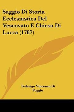 portada Saggio Di Storia Ecclesiastica Del Vescovato E Chiesa Di Lucca (1787) (in Italian)