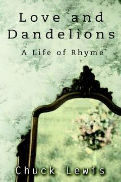 portada love and dandelions: a life of rhyme (en Inglés)