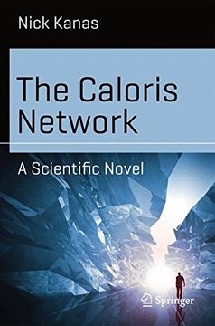 portada The Caloris Network: A Scientific Novel (Science and Fiction)