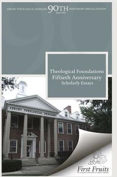 portada Theological Foundations: Fiftieth Anniversary Scholarly Essays (en Inglés)