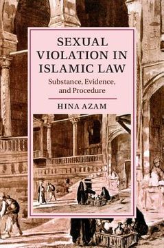 portada Sexual Violation in Islamic Law: Substance, Evidence, and Procedure (Cambridge Studies in Islamic Civilization) (en Inglés)