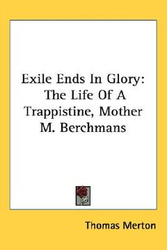 portada exile ends in glory: the life of a trappistine, mother m. berchmans (en Inglés)