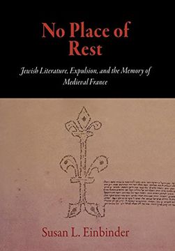 portada No Place of Rest: Jewish Literature, Expulsion, and the Memory of Medieval France (The Middle Ages Series) (en Inglés)