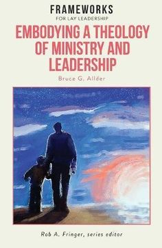 portada Embodying a Theology of Ministry and Leadership: Frameworks for Lay Leadership