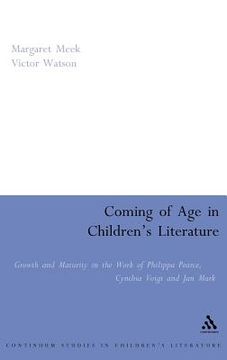 portada coming of age in children's literature: growth and maturity in the work of phillippa pearce, cynthia voigt and jan mark (en Inglés)