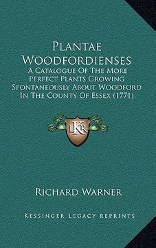 portada plantae woodfordienses: a catalogue of the more perfect plants growing spontaneously about woodford in the county of essex (1771) (en Inglés)