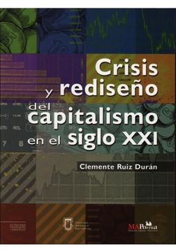 portada Crisis y rediseño del capitalismo en el siglo XXI.