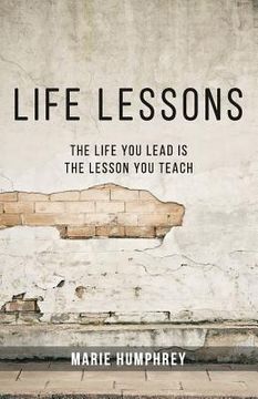portada Life Lessons: The Life You Lead Is The Lesson You Teach (in English)