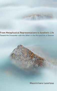 portada From Metaphysical Representations to Aesthetic Life: Toward the Encounter With the Other in the Perspective of Daoism (Suny Chinese Philosophy and Culture) 