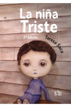 Libro La niña triste, Teresa Saco Burgos, ISBN 9788416777891. Comprar en  Buscalibre