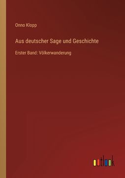 portada Aus deutscher Sage und Geschichte: Erster Band: Völkerwanderung (in German)