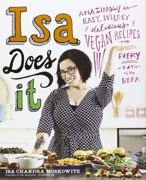 portada Isa Does It: Amazingly Easy, Wildly Delicious Vegan Recipes for Every Day of the Week (en Inglés)