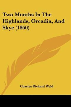 portada two months in the highlands, orcadia, and skye (1860) (en Inglés)