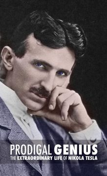 portada Prodigal Genius: The Extraordinary Life of Nikola Tesla 
