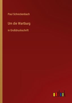 portada Um die Wartburg: in Großdruckschrift (in German)