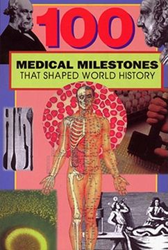 portada 100 medical milestones that shaped world history [