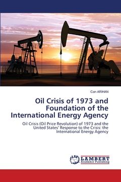 portada Oil Crisis of 1973 and Foundation of the International Energy Agency (en Inglés)
