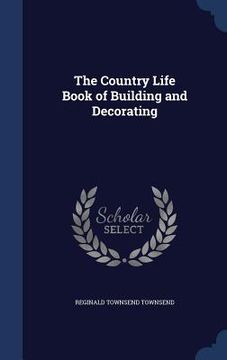 portada The Country Life Book of Building and Decorating