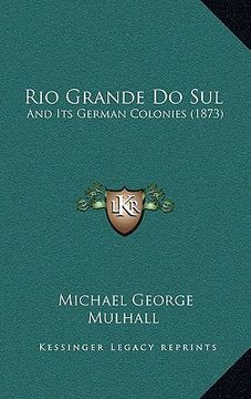 portada rio grande do sul: and its german colonies (1873) (in English)