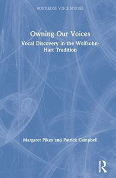 portada Owning our Voices: Vocal Discovery in the Wolfsohn-Hart Tradition (Routledge Voice Studies) (en Inglés)