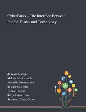 portada Cyberparks - the Interface Between People, Places and Technology (en Inglés)