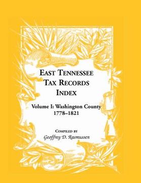 portada East Tennessee Tax Records Index Volume I: Washington County, 1778-1821 (en Inglés)