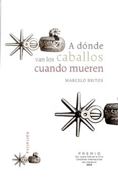 portada A Dónde van los Caballos Cuando Mueren (in Spanish)