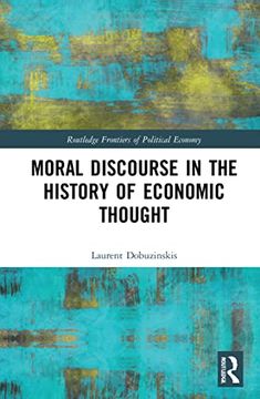portada Moral Discourse in the History of Economic Thought (Routledge Frontiers of Political Economy) (en Inglés)