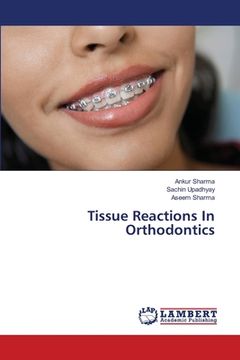 portada Tissue Reactions In Orthodontics (en Inglés)